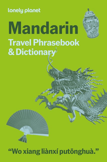 Lonely Planet Mandarin Travel Phrasebook & Dictionary: Learn Essential Phrases & Vocabulary 3,500 Word Two-Way Dictionary Pull-Out Fast Phrases Card T