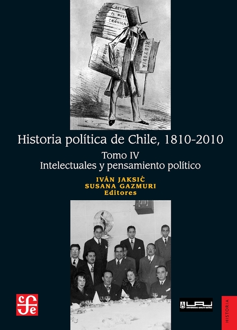 Historia política de Chile, 1810-2010. Tomo IV: Intelectuales y pensamiento político