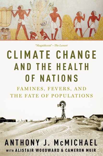 Climate Change and the Health of Nations: Famines, Fevers, and the Fate of Populations