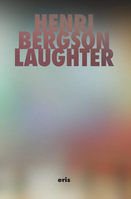 Laughter: An Essay on the Meaning of the Comic