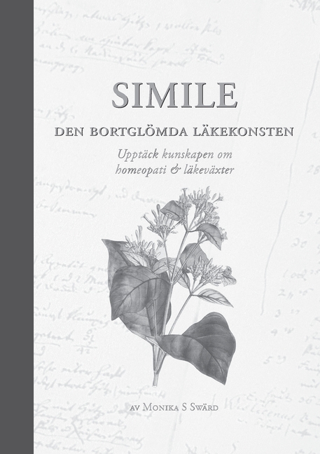 Simile Den bortglömda läkekonsten S/V: Upptäck kunskapen om homeopati & läkeväxter