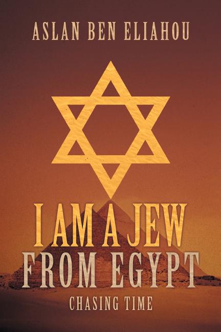 I Am a Jew from Egypt: Chasing Time