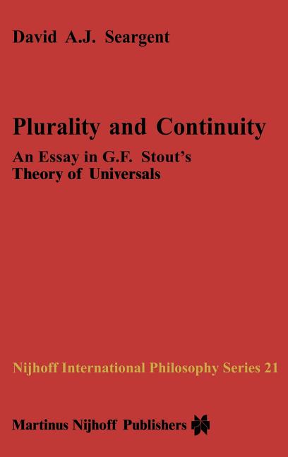 Plurality and Continuity: An Essay in G.F. Stout's Theory of Universals