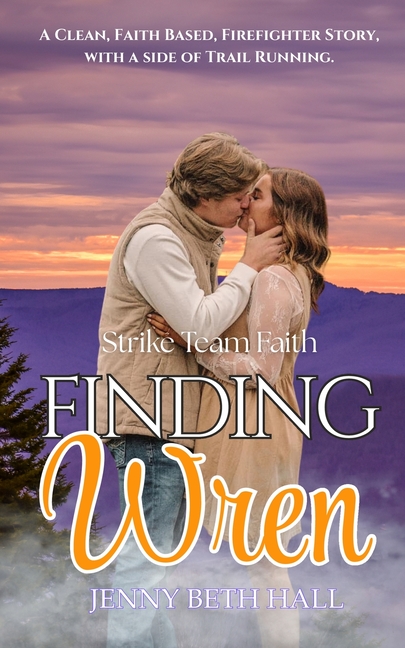Finding Wren: A Firefighter, Running, Slow Burn, Faith Based Romance