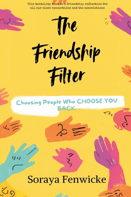 The Friendship Filter: Choosing People Who Choose You Back