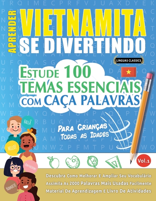 Aprender Vietnamita Se Divertindo! - Para Crianças: Todas as Idades - Estude 100 Temas Essenciais Com Caça Palavras - Vol.1