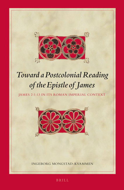Toward a Postcolonial Reading of the Epistle of James: James 2:1-13 in Its Roman Imperial Context