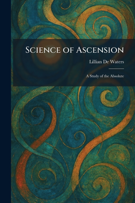 Science of Ascension: A Study of the Absolute