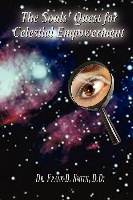 The Souls' Quest for Celestial Empowerment: What Am I Doing Here?