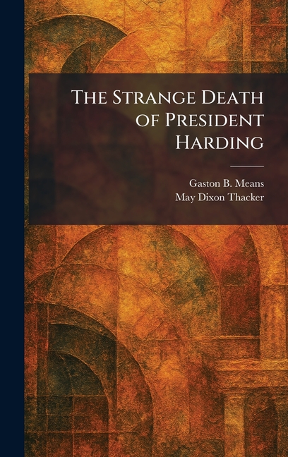 The Strange Death of President Harding
