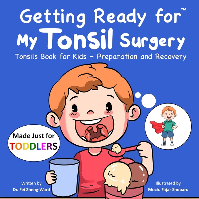 Getting Ready for My Tonsil Surgery (Made Just for TODDLERS): Tonsils Book for Kids - Preparation and Recovery