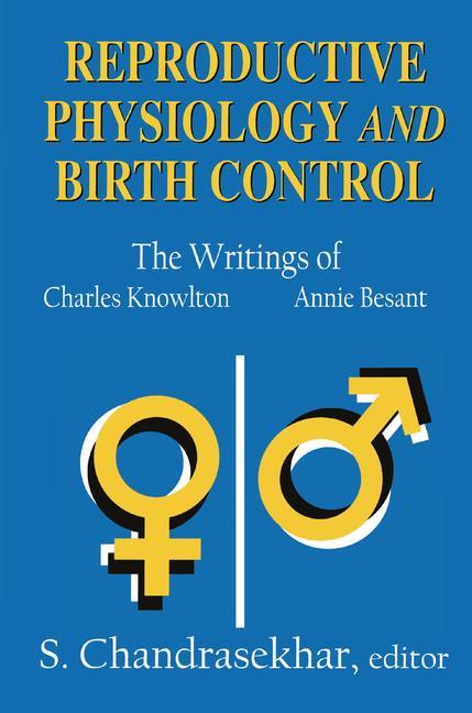 Reproductive Physiology and Birth Control: The Writings of Charles Knowlton and Annie Besant