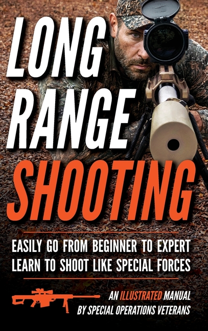 Long Range Shooting: An Illustrated Manual