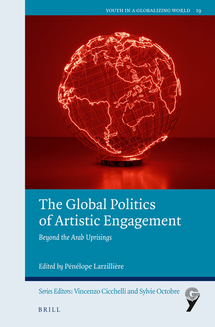 The Global Politics of Artistic Engagement: Beyond the Arab Uprisings