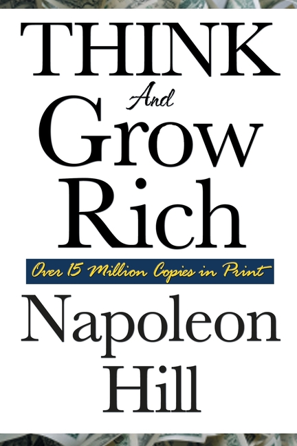 Think and Grow Rich: The Classic Guide to Wealth, Success, and Personal Achievement