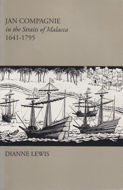 Jan Compagnie in the Straits of Malacca, 1641-1795: Mis Sea#96