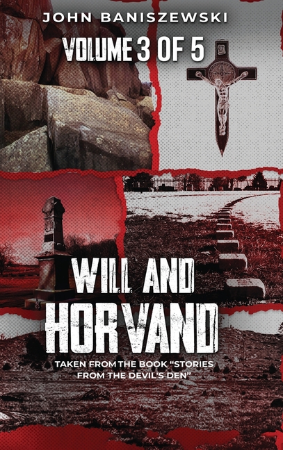 Will and Horvand: Taken from the Book "Stories from the Devil's Den"
