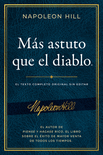 Más Astuto Que El Diablo (Outwitting the Devil(r)): El Texto Completo Original Sin Editar; El Autor de Piense Y Hágase Rico, El Libro Sobre El Éxito d
