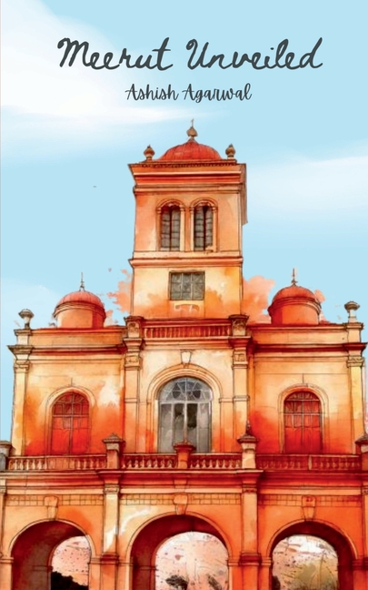 Meerut Unveiled