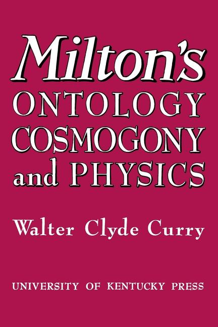Milton's Ontology, Cosmogony, and Physics