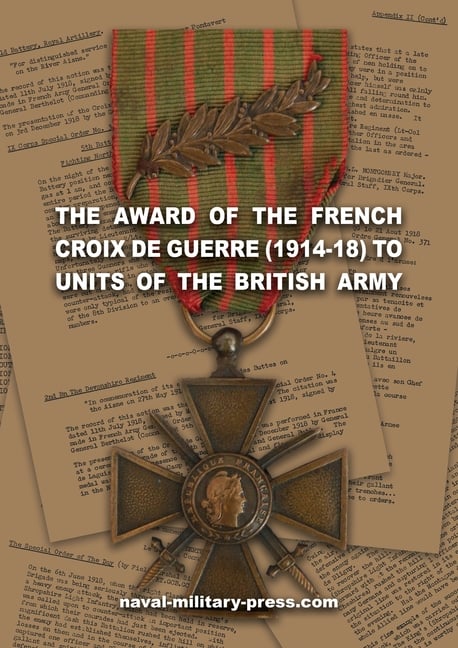 The Award of the French Croix de Guerre (1914-18) to Units of the British Army