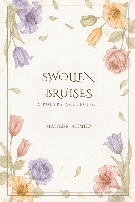 Swollen Bruises: A Poetry Collection