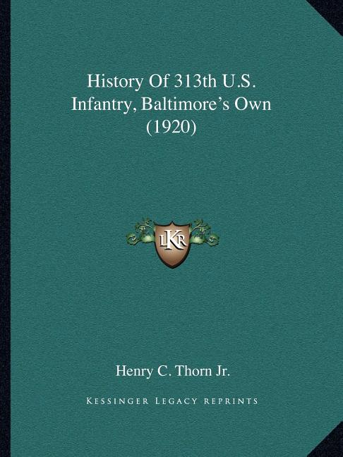 History Of 313th U.S. Infantry, Baltimore's Own (1920)