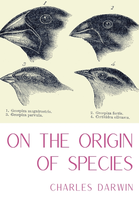 On the Origin of Species: A work of scientific literature by Charles Darwin which is considered to be the foundation of evolutionary biology and intro