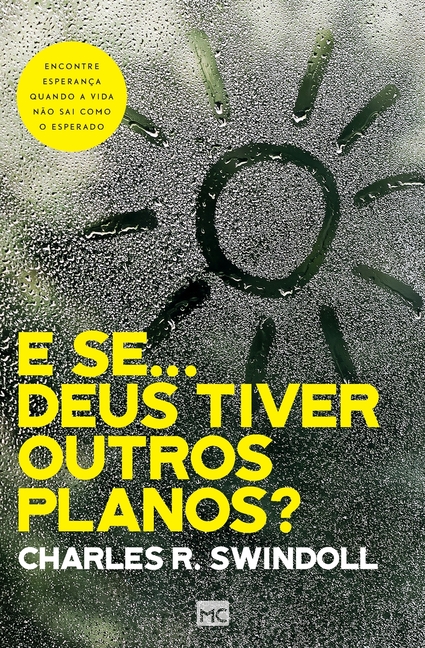 E se... Deus tiver outros planos?: Encontre esperança quando a vida não sai como o esperado