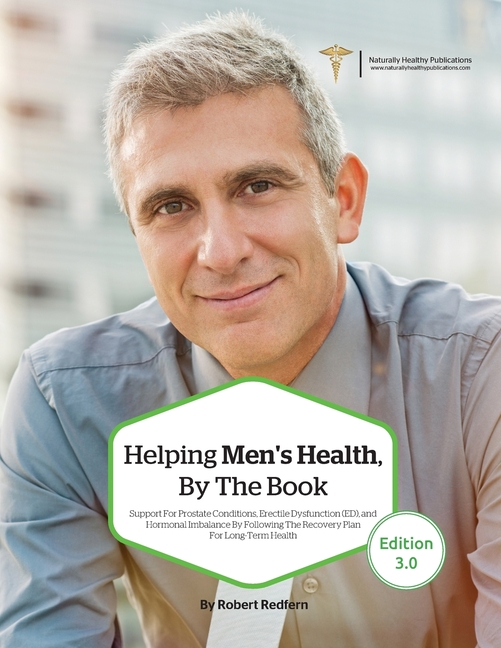Helping Men's Health, By The Book: Support for Prostate Conditions, Erectile Dysfunction (ED), and Hormonal Imbalance By Following The Recovery Plan F