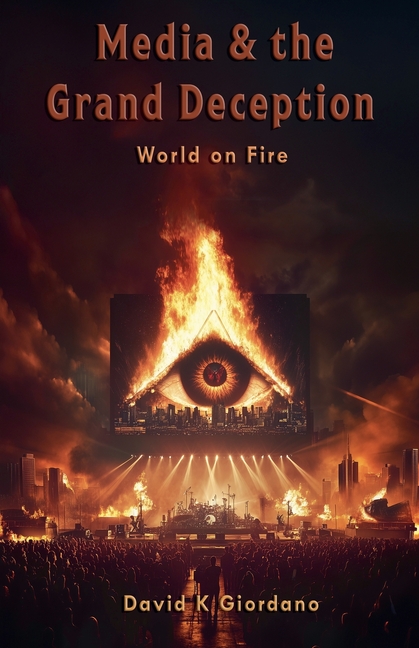 Media & the Grand Deception - World on Fire