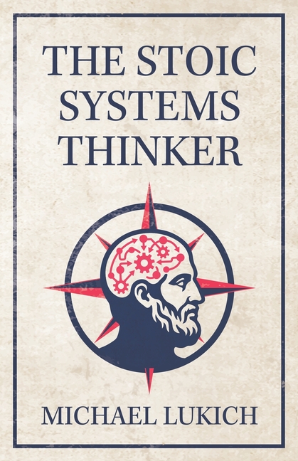 The Stoic Systems Thinker