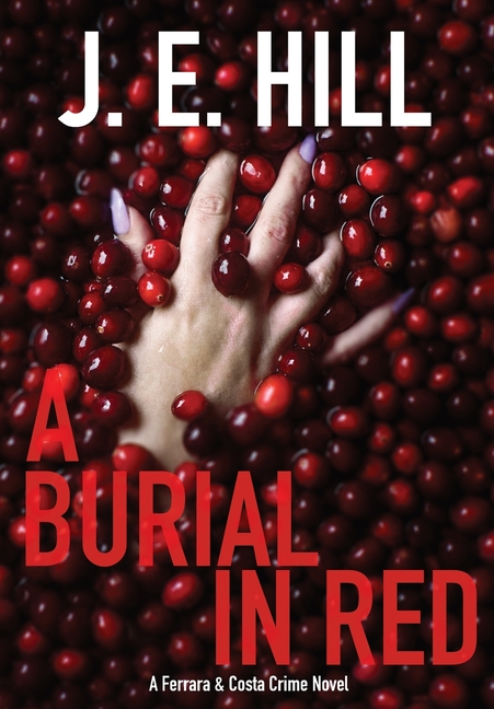 A Burial In Red: A Ferrara & Costa Crime Novel