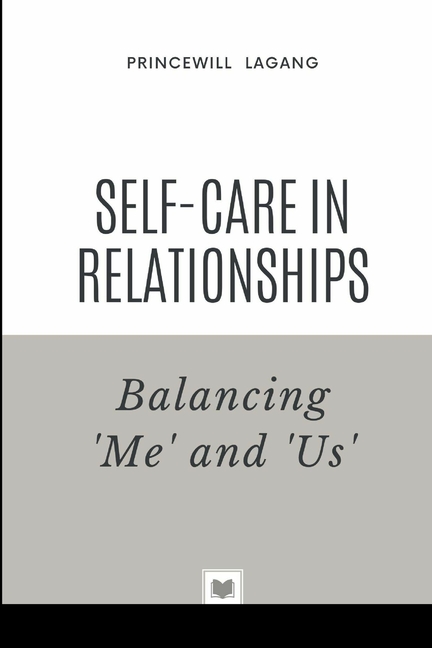 Self-Care in Relationships: Balancing 'Me' and 'Us'