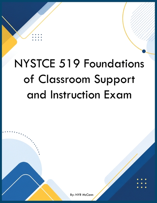 NYSTCE 519 Foundations of Classroom Support and Instruction Exam