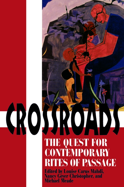 Crossroads: The Quest for Contemporary Rites of Passage