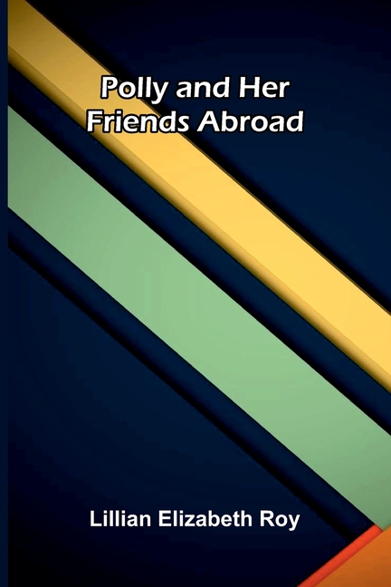 Polly and Her Friends Abroad