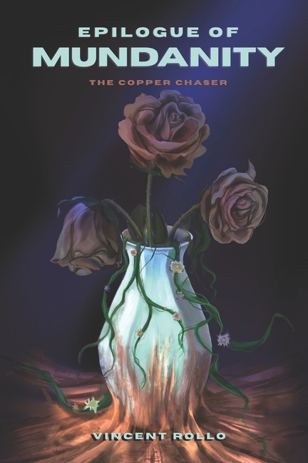 Epilogue of Mundanity: The Copper Chaser