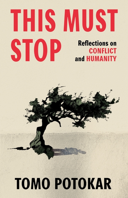 This Must Stop: Reflections on Conflict and Humanity