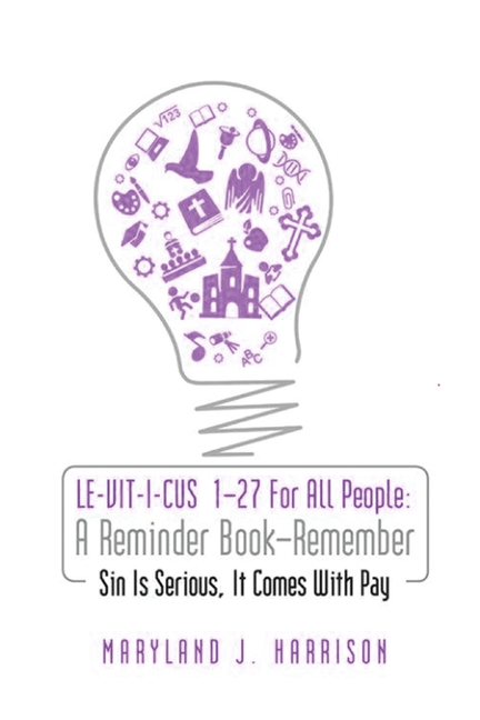 LEVITICUS 1-27 For All People 'A Reminder Book - Remember': Sin Is Serious, It Comes with Pay: Sin is Serious, It comes with pay!: Sin is Serious: A R