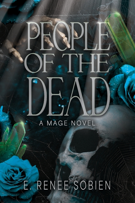 People of the Dead: A Mage Novel