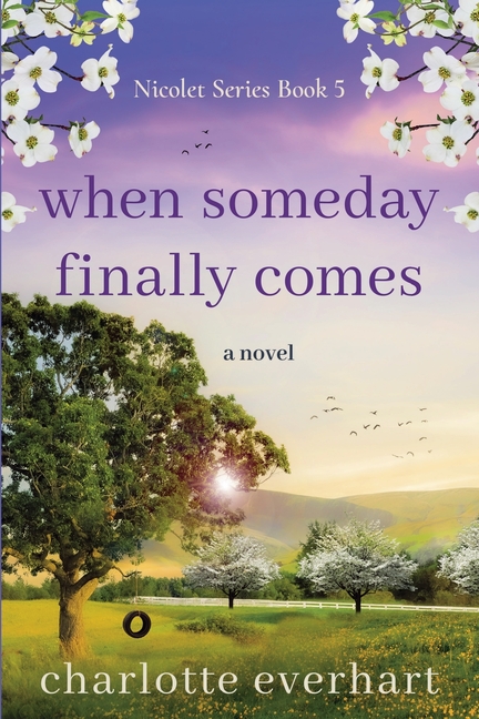 When Someday Finally Comes: A Sweet Small Town Romance