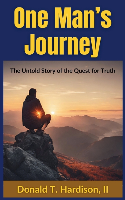 One Man's Journey: The Untold Story of the Quest for Truth