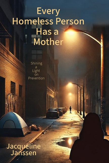 Every Homeless Person Has a Mother: Shining a Light on Prevention