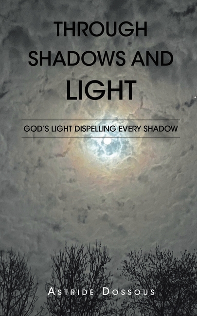 Through Shadows and Light: God's Light Dispelling Every Shadow