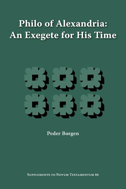 Philo of Alexandria, an Exegete for His Time