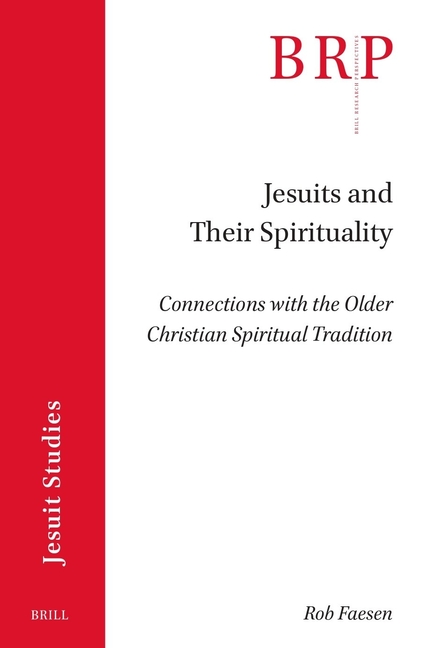 Jesuits and Their Spirituality: Connections with the Older Christian Spiritual Tradition