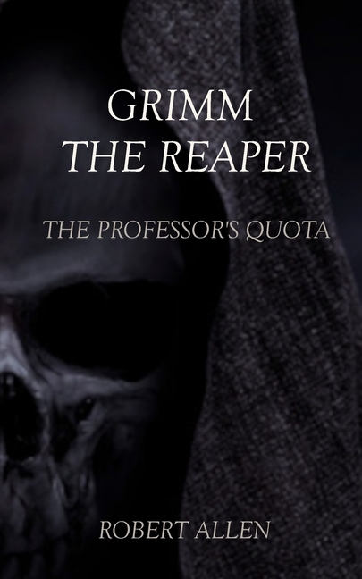 Grimm The Reaper: The Professor's Quota