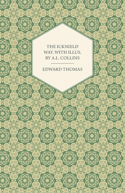 The Icknield Way: With Illustrations by A. L. Collins