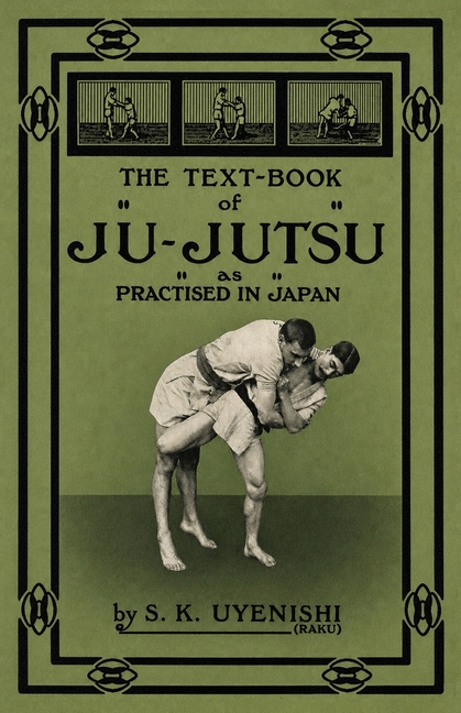 The Text-Book of Ju-Jutsu as Practised in Japan